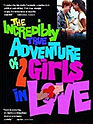 The Incredibly True Adventure of Two Girls in Love