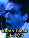 Karen Black Like Me