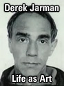 Derek Jarman: Life as Art